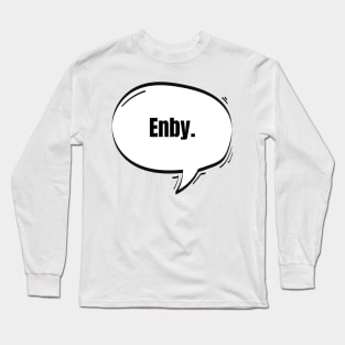 Enby Text-Based Speech Bubble Long Sleeve T-Shirt